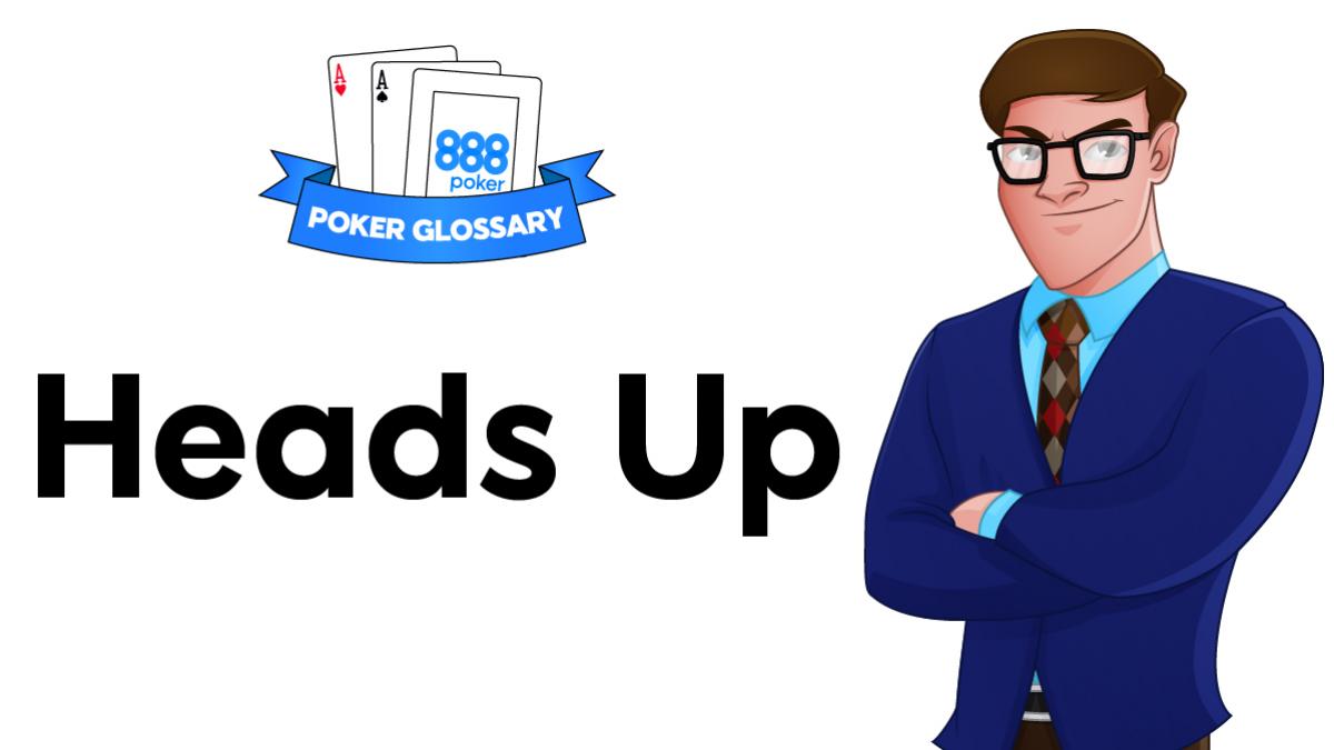 Heads up Poker Definition 888poker